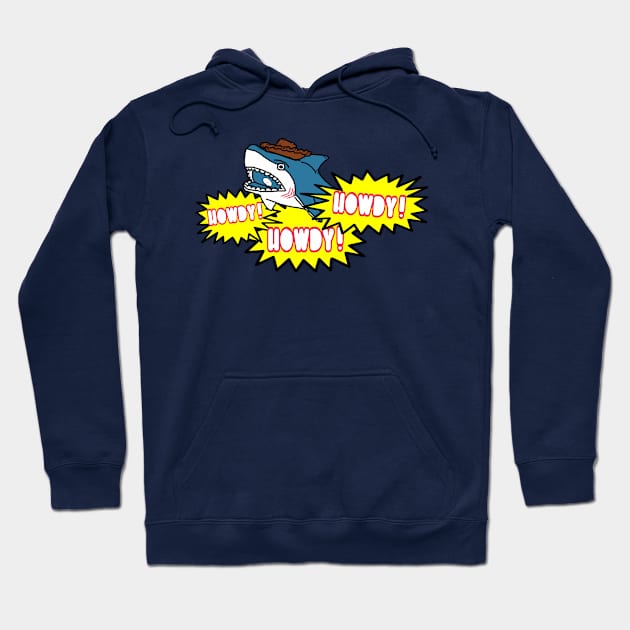 Howdy Shark Hoodie by BradyRain